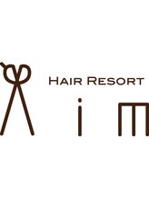Hair resort Aim 【ヘアリゾート エイム】