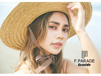 F.PARADE seaside　【エフパレード　シーサイド】