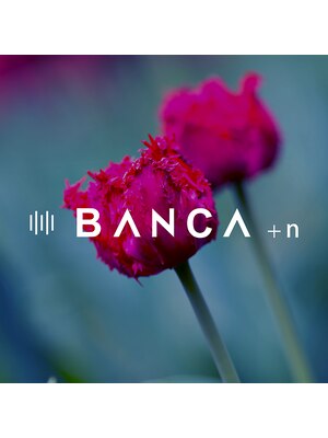 バンカ プラスエヌ(BANCA+n)