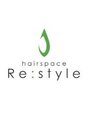 リスタイル(hair space Re:style)/Re:style