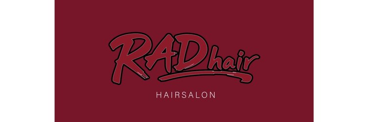 RAD hair【8/1 NEW OPEN(予定)】のサロンヘッダー