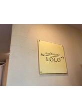 ambiente LOLO 【アンビエンテ ロロ】