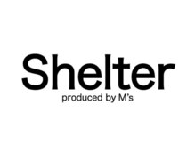 シェルター 空港通り店(Shelter produced by M's)