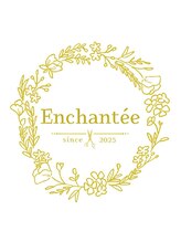 アンシャンテ(Enchantee)