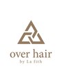 オーバーヘアー 枚方店(over hair) over hair
