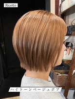 ヘアーリゾートサロン リチェット(Hair Resort Salon Ricetto)&nbsp;ハイトーンベージュボブ