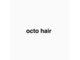 オクト ヘアー(octo hair)の写真