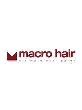 macro hair　～　マクロヘアー