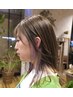 Cut＋イヤリングColor＋Treatment　¥17,500～