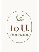 to U.【トゥーユー】