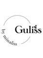 グリスバイミナリス(Guliss by minaliss)/Guliss by minaliss