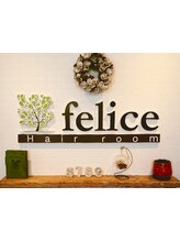 Hair room felice【ヘアールーム　フェリーチェ】