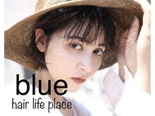ブルーヘアーライフプレイス(blue hair life place)