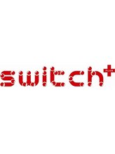 switch PLUS　【スイッチプラス】