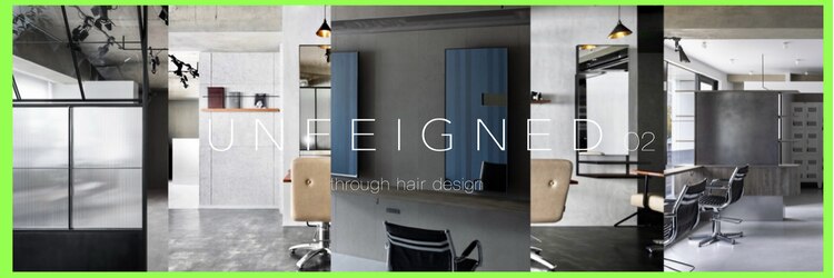 アンフェインド02(UNFEIGNED 02)のサロンヘッダー