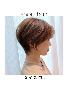 シーム(seam.) 簡単スタイリングショート◎どんな髪質・毛量・年齢もOK!