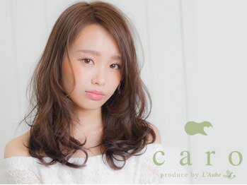 caro produce by L'Aube【カロ プロデュースバイローブ】