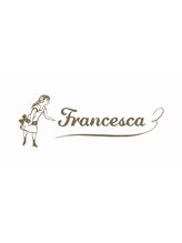 Francesca　表参道　【フランチェスカ】