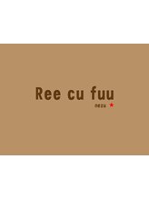 Ree cu fuu　根津/千駄木　髪質改善/韓国ヘア/レイヤーカット/メンズ