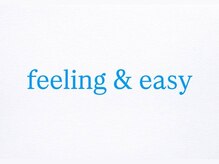 フィーリングアンドイージー(feeling & easy)