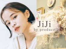 ジジ バイ プロデュース 相模原店(JiJi by produce)