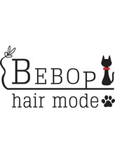 hair mode BEBOP【ヘアモード　ビバップ】