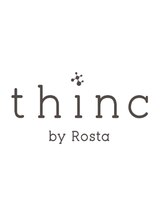 シンク バイ ロスタ(Thinc by Rosta)