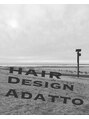 ヘアーデザイン アダット(HAIR DESIGN Adatto.) 海♪海♪海♪