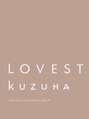 ラベストクズハ(LOVEST KUZUHA) LOVEST KUZUHA