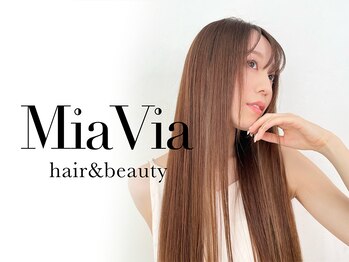 MiaVia hair&beauty【ミアヴィア　ヘアーアンドビューティー】
