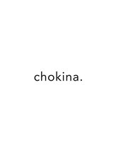 chokina.【チョキナ】