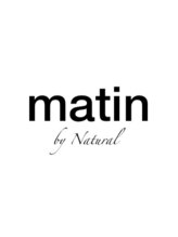 matin by Natural【マタン　バイ　ナチュラル】