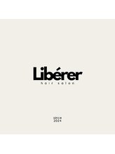 Liberer【リベレ】