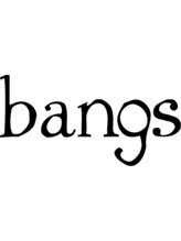 bangs【バングス】