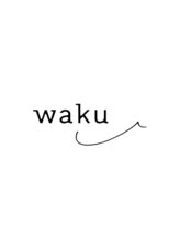 ワク 藤沢店(waku) waku 藤沢店