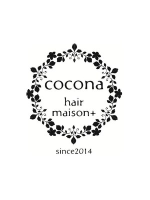 ココナ ヘア メゾンプリュス(cocona hair maison+)