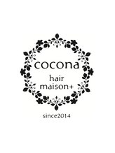 cocona hair maison+ 【ココナ　ヘア　メゾンプリュス】