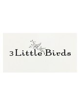 3 Little Birds【リトルバード】