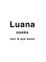 Luana osaka【ルアナ オオサカ】