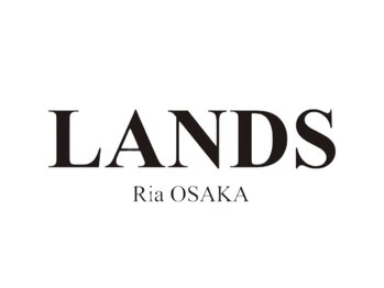 LANDS RiaOSAKA【ランズ　リアオオサカ】