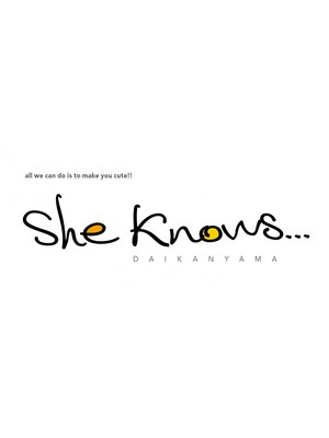 シーノウズ(She knows…)