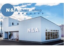 ヘアショップ エヌアンドエー 久喜菖蒲店(hair shop N&A)