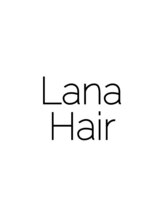 Lana hair【ラナヘアー】