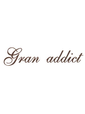 グランアディクト(Gran addict)
