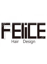 Hair Design FEliCE 【ヘアデザイン　フェリーチェ】