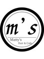 マティーズ(Matty's)/Hair & Cafe Matty’s