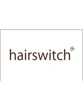 hair switch　【ヘアースイッチ】 