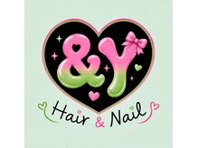 Hair&Nail  ＆Ｙ【７月１日OPEN(予定)】