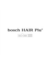 bosch HAIR Plu' 徳力店　【ボッシュヘアープリュ】