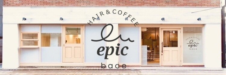 エピック(epic bace)のサロンヘッダー
